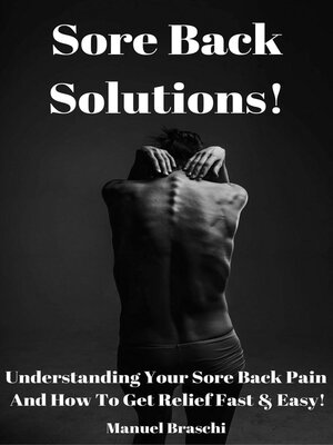 cover image of Sore Back Solutions! Understanding Your Sore Back Pain and How to Get Relief Fast & Easy!